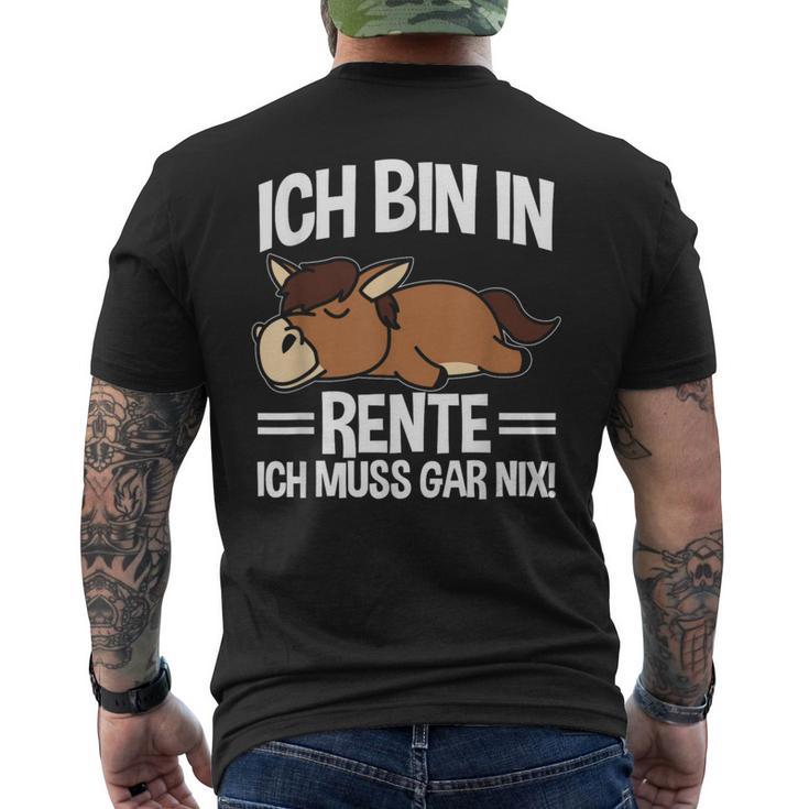 Bin In Rente Ich Muss Gar Nix Pferd Rentner Ruhestand T-Shirt mit Rückendruck