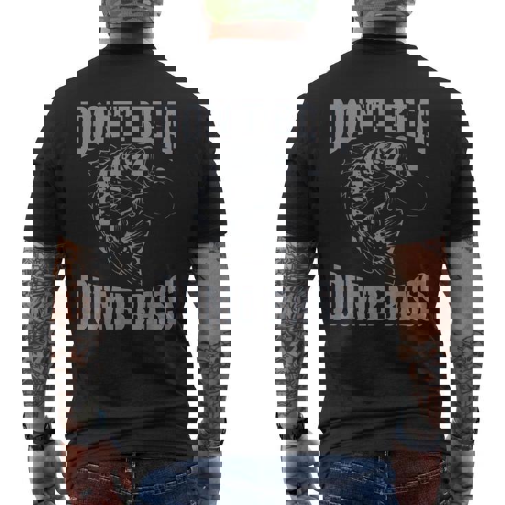 Classic Don't Be A Dumb Bass Fishing For Men Men's T-shirt Back Print