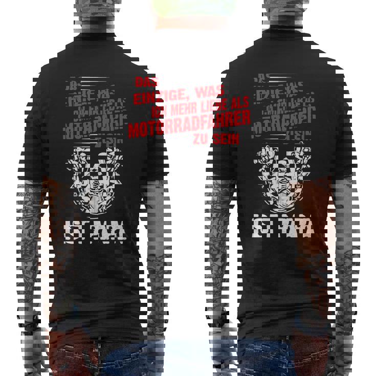Das Enizige Was Ich Mehr Liebe Als Mtorradfahrer Zu Sein Ist Papa T-Shirt T-Shirt mit Rückendruck