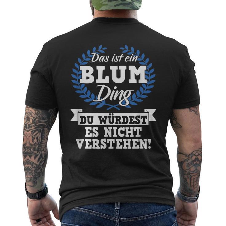 Das Ist Ein Blum Ding Du Würdest Es Nicht Understand T-Shirt mit Rückendruck