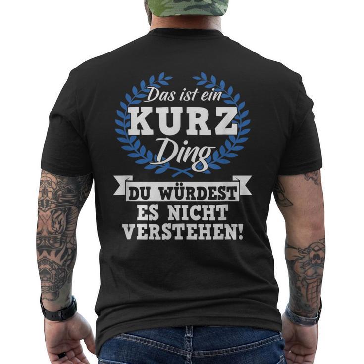 Das Ist Ein Kurz Ding Du Würdest Es Nicht Understand T-Shirt mit Rückendruck