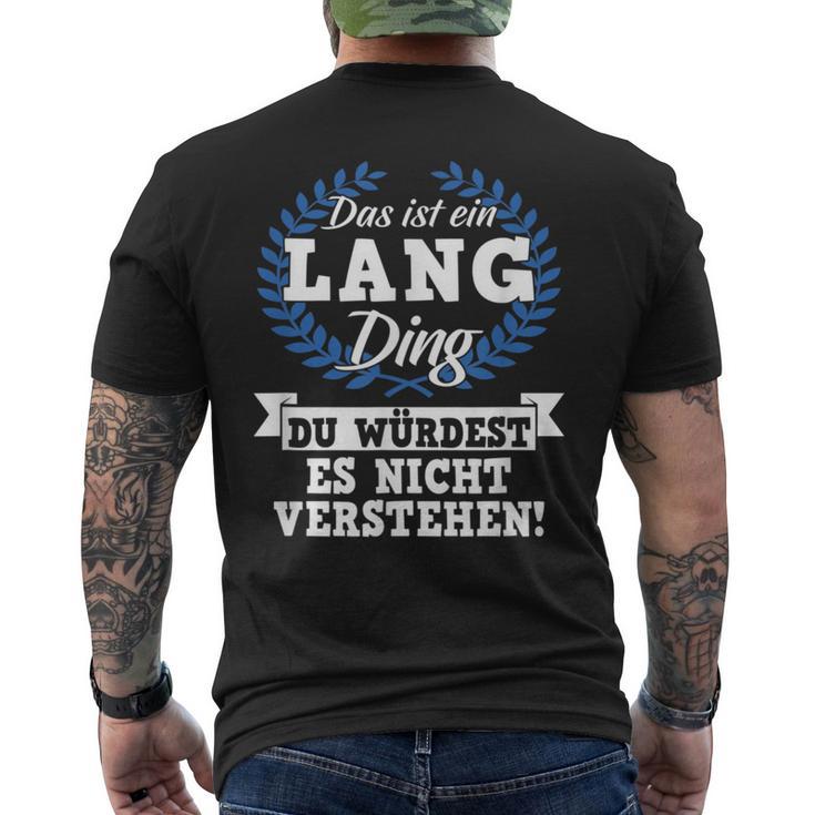 Das Ist Ein Lang Ding Du Würdest Es Nicht Understand T-Shirt mit Rückendruck