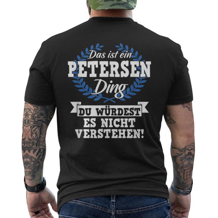 Das Ist Ein Petersen Ding Du Würdest Es Nicht Understand T-Shirt mit Rückendruck