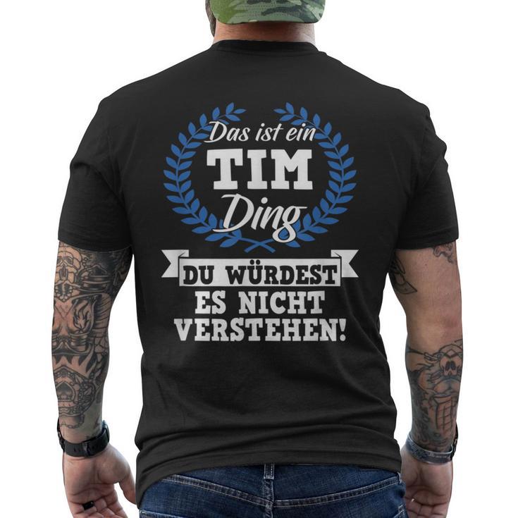 Das Ist Ein Tim Ding Du Würdest Es Nicht Understand T-Shirt mit Rückendruck