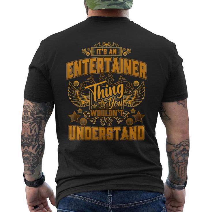 Es Ist Ein Entertainer-Ding Das Du Nichterstehen Würdest T-Shirt mit Rückendruck