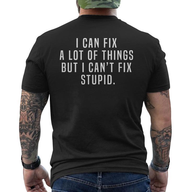 I Can Fix A Lot Of Things But I Can't Fix Stupid Joke Meme Men's T ...