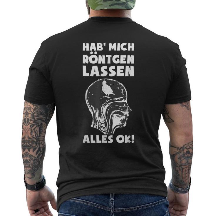 Hab' Mich Röntgen Lassen Ironie Office Sarcasm T-Shirt mit Rückendruck