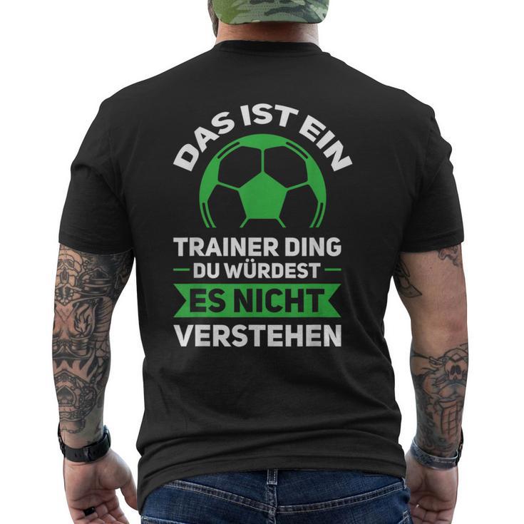 Herren Das Ist Ein Trainer Ding Fußballtrainer Co-Trainer T-Shirt mit Rückendruck