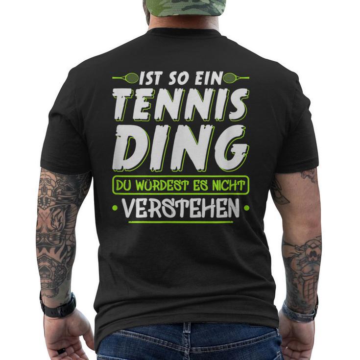 Ist So Ein Tennis Ding Tennis T-Shirt mit Rückendruck