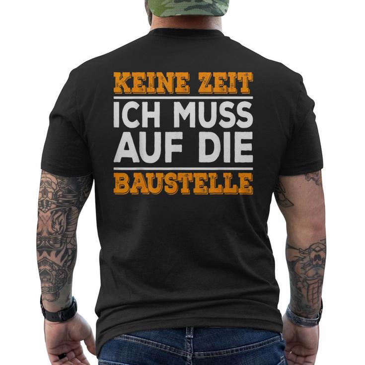 Keine Zeit Ich Muss Auf Die Baus T-Shirt mit Rückendruck