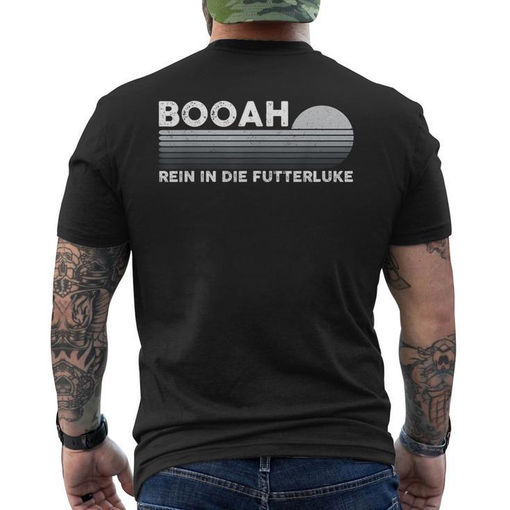 Kowalski Syndrome Boah Rein In Die Futterluke T-Shirt mit Rückendruck