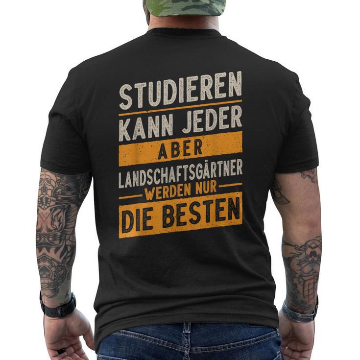 Studieren Kann Jeder Gärtner Landschaftsgärtner T-Shirt mit Rückendruck