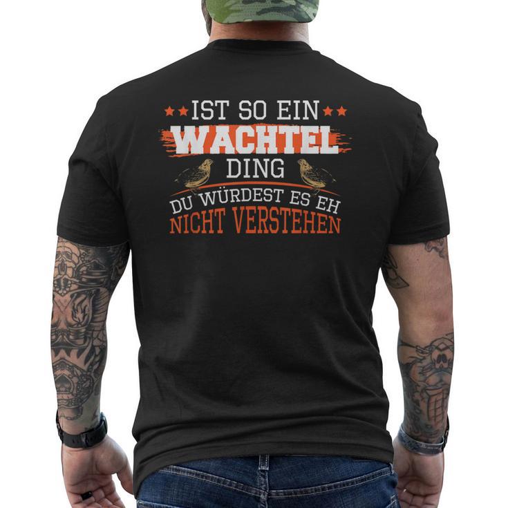 Wachteln Ist So Ein Wachtel Ding Wachtelzucht Wachtel T-Shirt mit Rückendruck