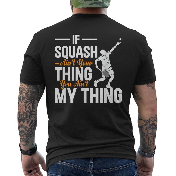 Wenn Squash Nicht Dein Ding Ist Bist Du Nicht Mein Ding Squash T-Shirt mit Rückendruck