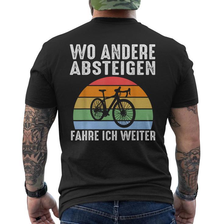 Wo Andere Absteigen Fahre Ich Weiter Fahrrad Biker T-Shirt mit Rückendruck