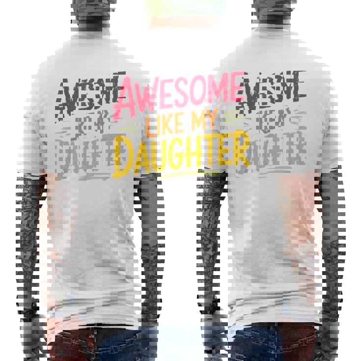Awesome Like My Daughter For Fathers Day Dad Men's T-shirt Back Print