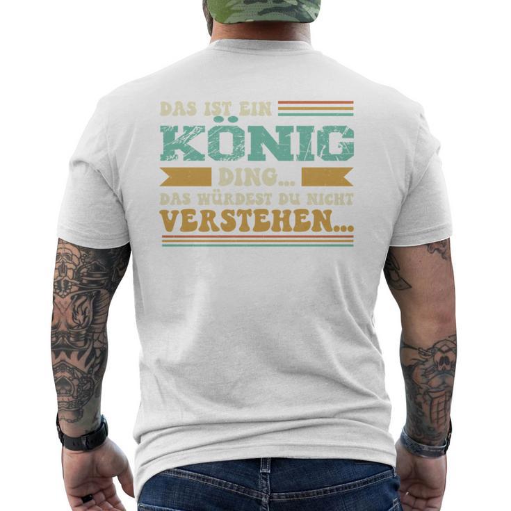 Das Ist Ein König Ding Spruch Für Familie König T-Shirt mit Rückendruck