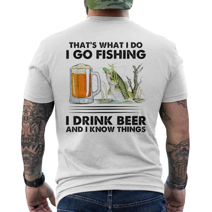 Das Ist Was Ich Mache Ich Gehe Angeln Ich Trinke Bier Und Ich Weiß Dinge T-Shirt mit Rückendruck