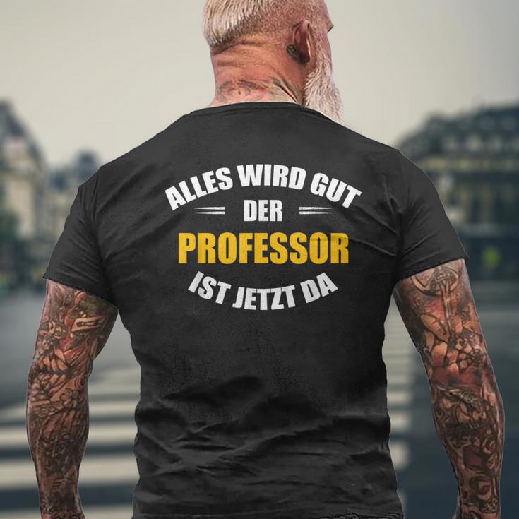 Alles Wird Gut Der Professor Ist Jetzt Da S T-Shirt mit Rückendruck Geschenke für alte Männer