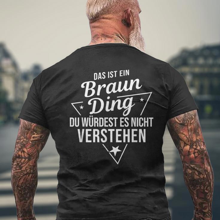 Das Ist Ein Braun Ding Du Würdest Es Nicht Understand T-Shirt mit Rückendruck Geschenke für alte Männer