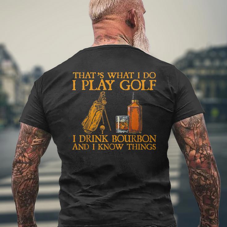 Das Ist Was Ich Mache Ich Spiele Golf Ich Trinke Bourbon & Ich Weiß Dinge T-Shirt mit Rückendruck Geschenke für alte Männer