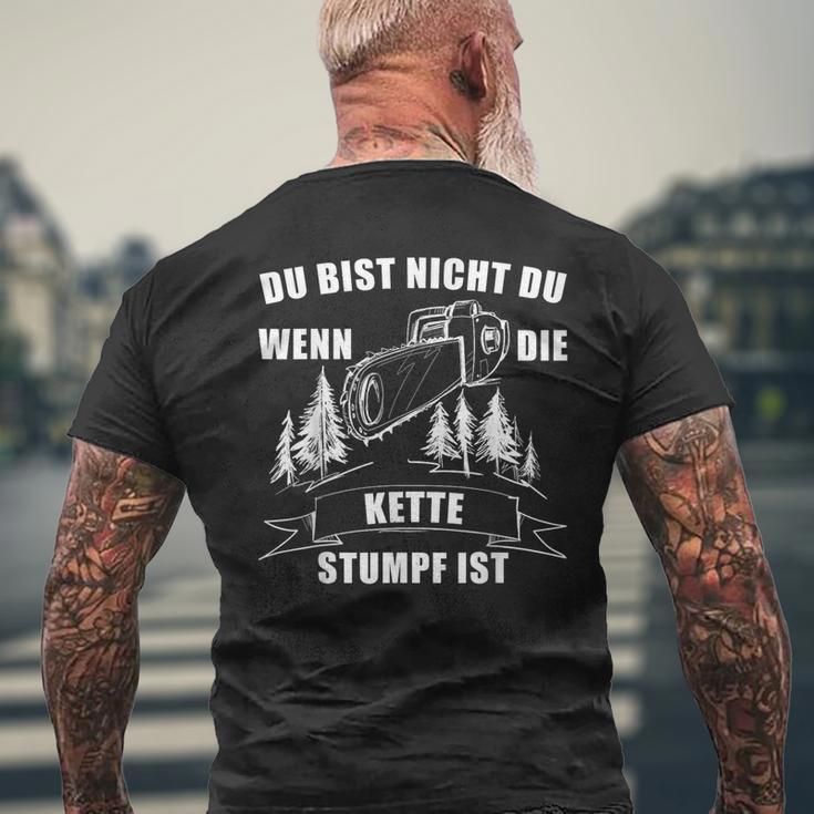 Du Bist Nicht Du Wenn Die Kette Stumpf Ist Holz T-Shirt mit Rückendruck Geschenke für alte Männer