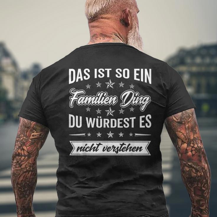 Du Würdest Es Nichterstehen Das Ist So Ein Familien Ding T-Shirt mit Rückendruck Geschenke für alte Männer