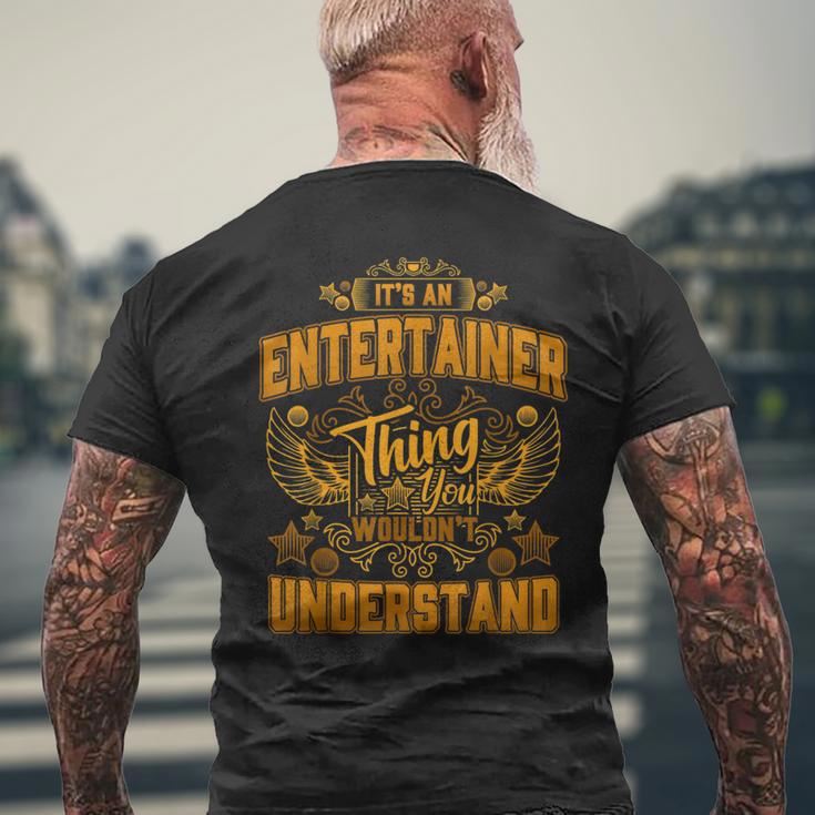 Es Ist Ein Entertainer-Ding Das Du Nichterstehen Würdest T-Shirt mit Rückendruck Geschenke für alte Männer