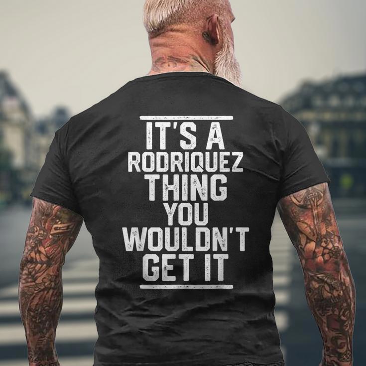 Es Ist Ein Rodriquez-Ding Das Du Nicht Bekommen Würdest T-Shirt mit Rückendruck Geschenke für alte Männer