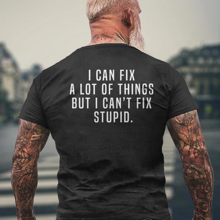 I Can Fix A Lot Of Things But I Can't Fix Stupid Joke Meme Men's T ...