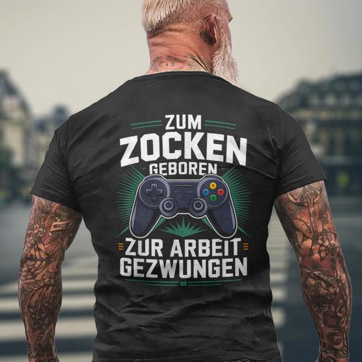 Gamer Zocker Zum Zocken Geboren Zur Arbeit Gezwungen T-Shirt mit Rückendruck Geschenke für alte Männer