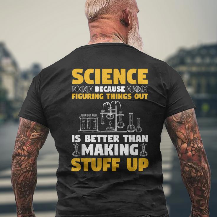 Herren Wissenschaft Weil Es Besser Ist Dinge Herauszufinden T-Shirt mit Rückendruck Geschenke für alte Männer