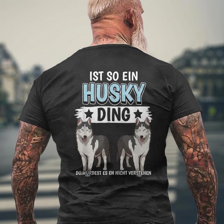 Husky's Dog Holder Sachen Ist So Ein Husky Ding Husky S T-Shirt mit Rückendruck Geschenke für alte Männer