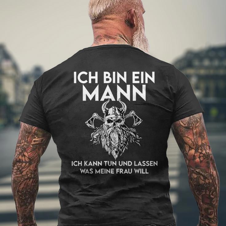 Ich Bin Ein Mann Ich Kann Tun Und Lassen Was Meine Frau Will T-Shirt mit Rückendruck Geschenke für alte Männer