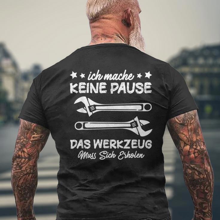 Ich Mache Keine Pause Das Werkzeug Erholen Mechanik T-Shirt mit Rückendruck Geschenke für alte Männer