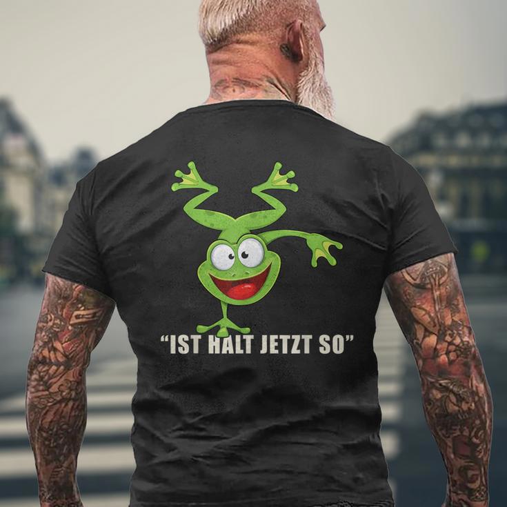 Ist Halt Jetzt So Da Kann Man Nichts Machen Frosch T-Shirt mit Rückendruck Geschenke für alte Männer