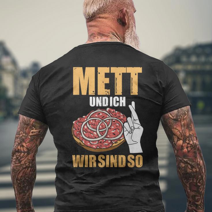 Mett Und Ich Wir Sind So Hackepeter Mett Brunchen Mett Und Ich Wir Sind So Hackepeter Mett Buns Mett S T-Shirt mit Rückendruck Geschenke für alte Männer