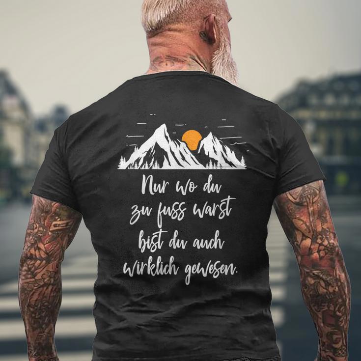 Nur Wo Du Zu Fuss Warst Du Auch Wirklich Gewen T-Shirt mit Rückendruck Geschenke für alte Männer