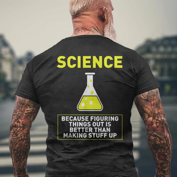 Science Die Dinge Hausfinden Ist Better S T-Shirt mit Rückendruck Geschenke für alte Männer