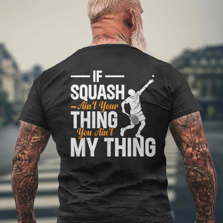 Wenn Squash Nicht Dein Ding Ist Bist Du Nicht Mein Ding Squash T-Shirt mit Rückendruck Geschenke für alte Männer