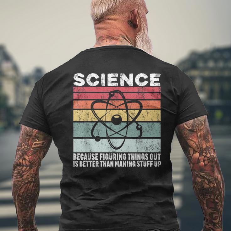 Wissenschaft Weil Es Ein Besseres Geschenk Ist Dinge Herauszufinden T-Shirt mit Rückendruck Geschenke für alte Männer