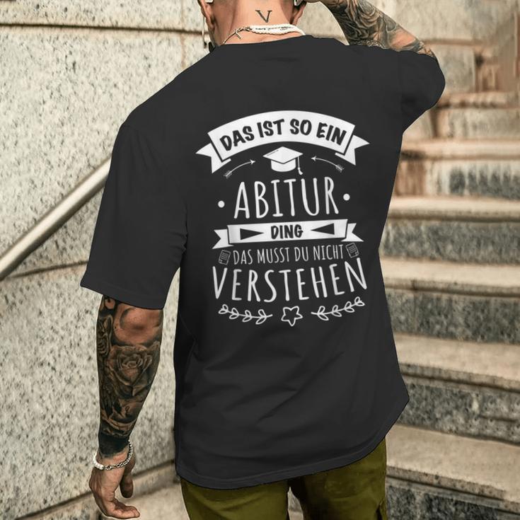 Abitur Prüfung Abi Bestanden Das Ist So Ein Abitur Ding T-Shirt mit Rückendruck Geschenke für Ihn