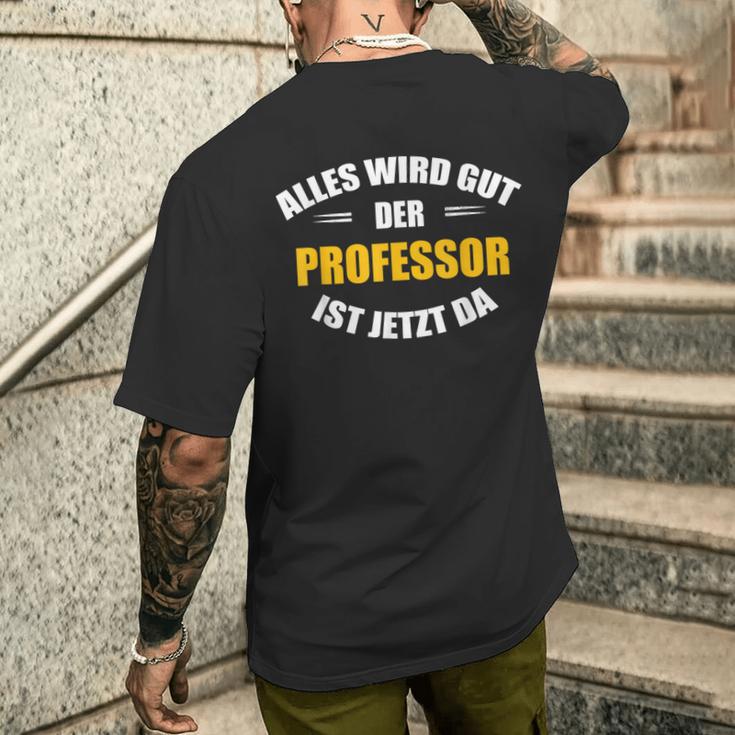 Alles Wird Gut Der Professor Ist Jetzt Da S T-Shirt mit Rückendruck Geschenke für Ihn