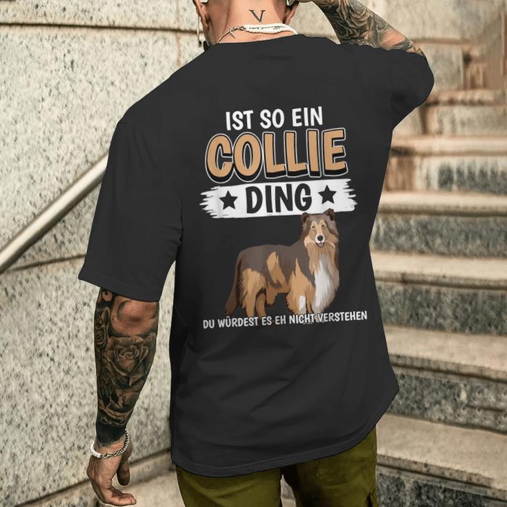 Collie Ist So Ein Collie Ding Longhaarcollie T-Shirt mit Rückendruck Geschenke für Ihn