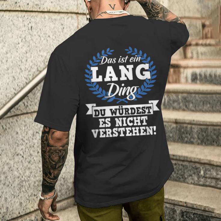 Das Ist Ein Lang Ding Du Würdest Es Nicht Understand T-Shirt mit Rückendruck Geschenke für Ihn