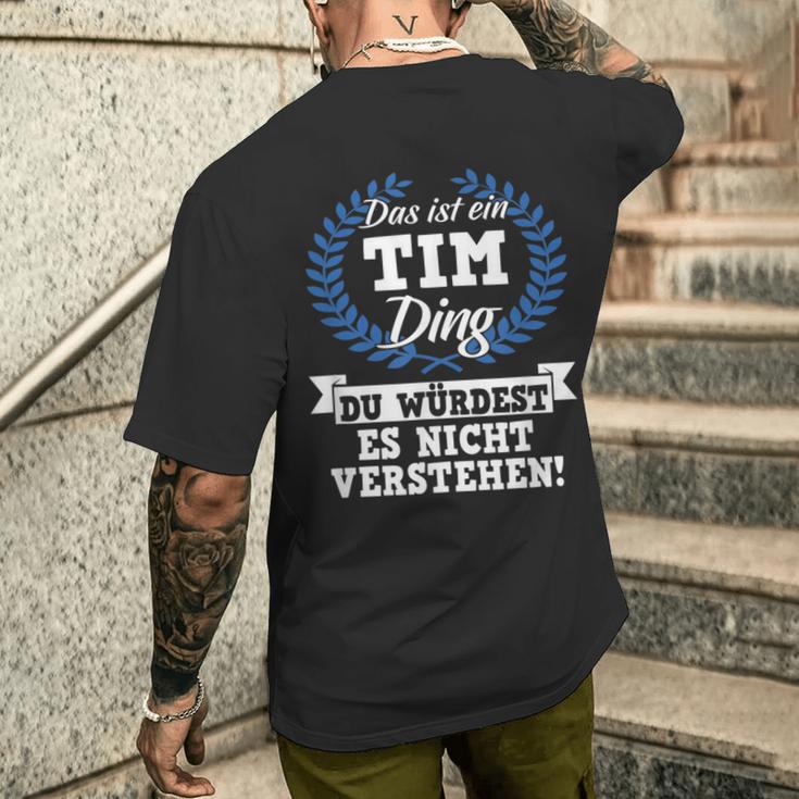 Das Ist Ein Tim Ding Du Würdest Es Nicht Understand T-Shirt mit Rückendruck Geschenke für Ihn