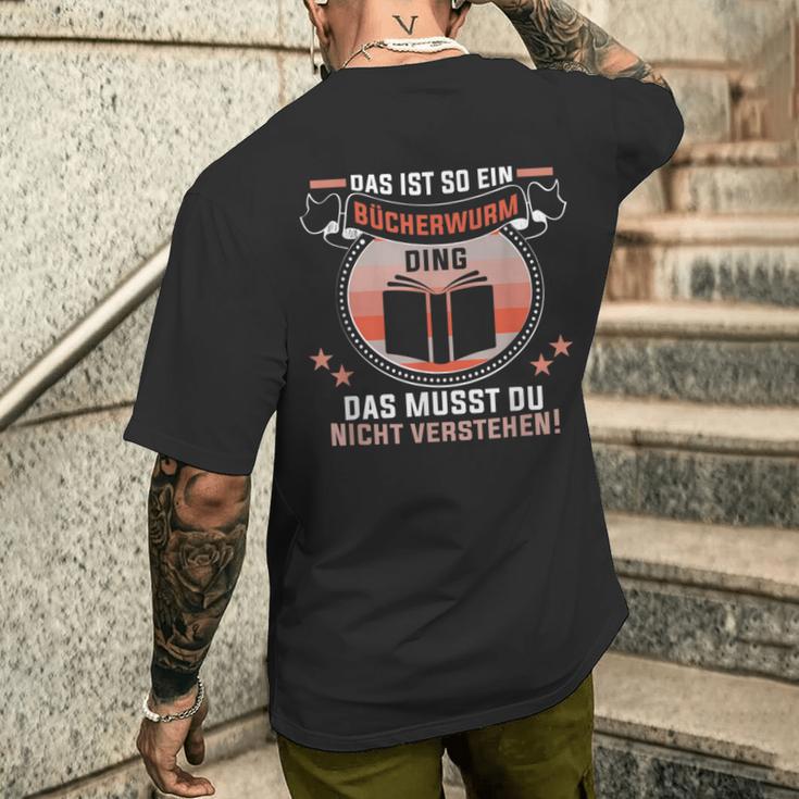 Das Ist So Ein Bücherwurm Ding Lesen Bookworm Readerrat T-Shirt mit Rückendruck Geschenke für Ihn