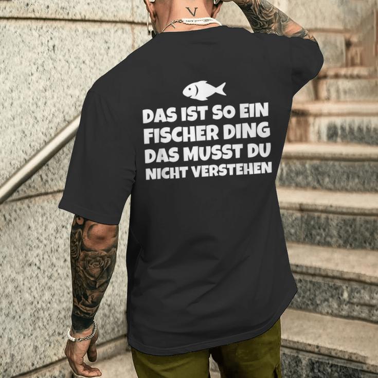 Das Ist So Ein Fischer Ding Das Musst Du Nicht T-Shirt mit Rückendruck Geschenke für Ihn