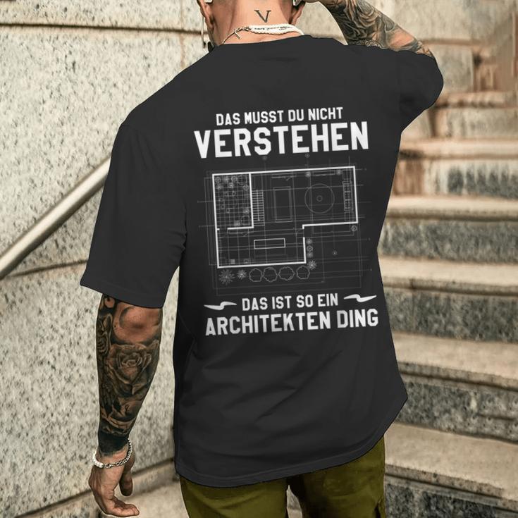 Das Musst Du Nichterstand Das Ist So Ein Architekten Ding T-Shirt mit Rückendruck Geschenke für Ihn