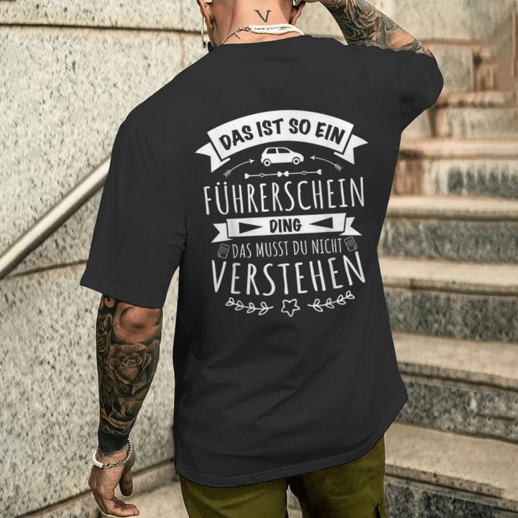 Driving Licence Beginner Das Ist So Ein Führerschein Ding T-Shirt mit Rückendruck Geschenke für Ihn